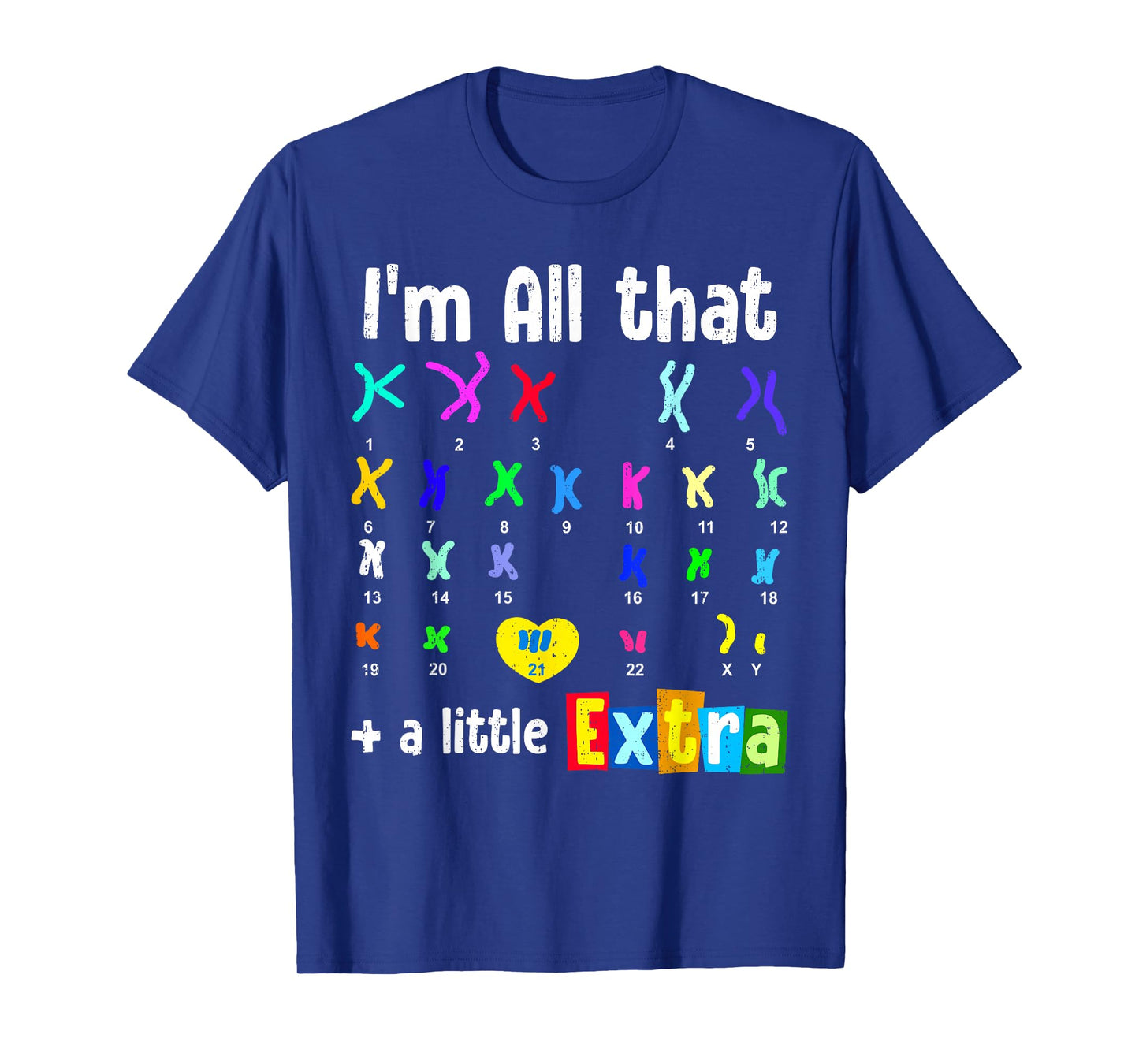 All That Little Extra Down Syndrome Awareness T21 Trisomy 21 T-Shirt
