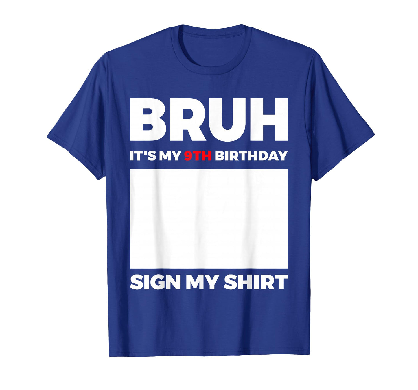 Bruh It's My 9th Birthday Sign My Shirt Birthday T-Shirt