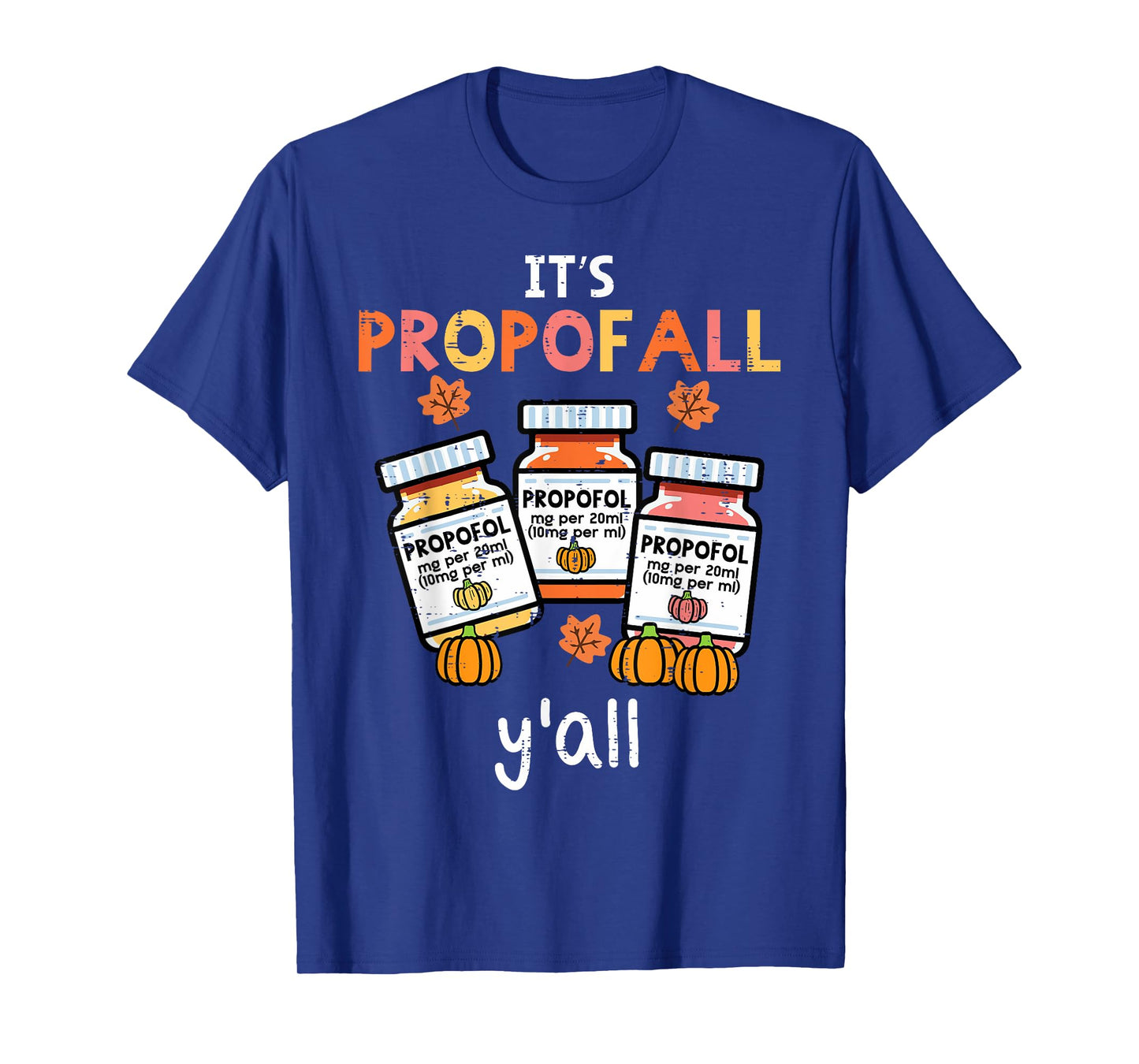 Thanksgiving Icu Nurse Propofol Fall Scrub Top Women Men T-Shirt