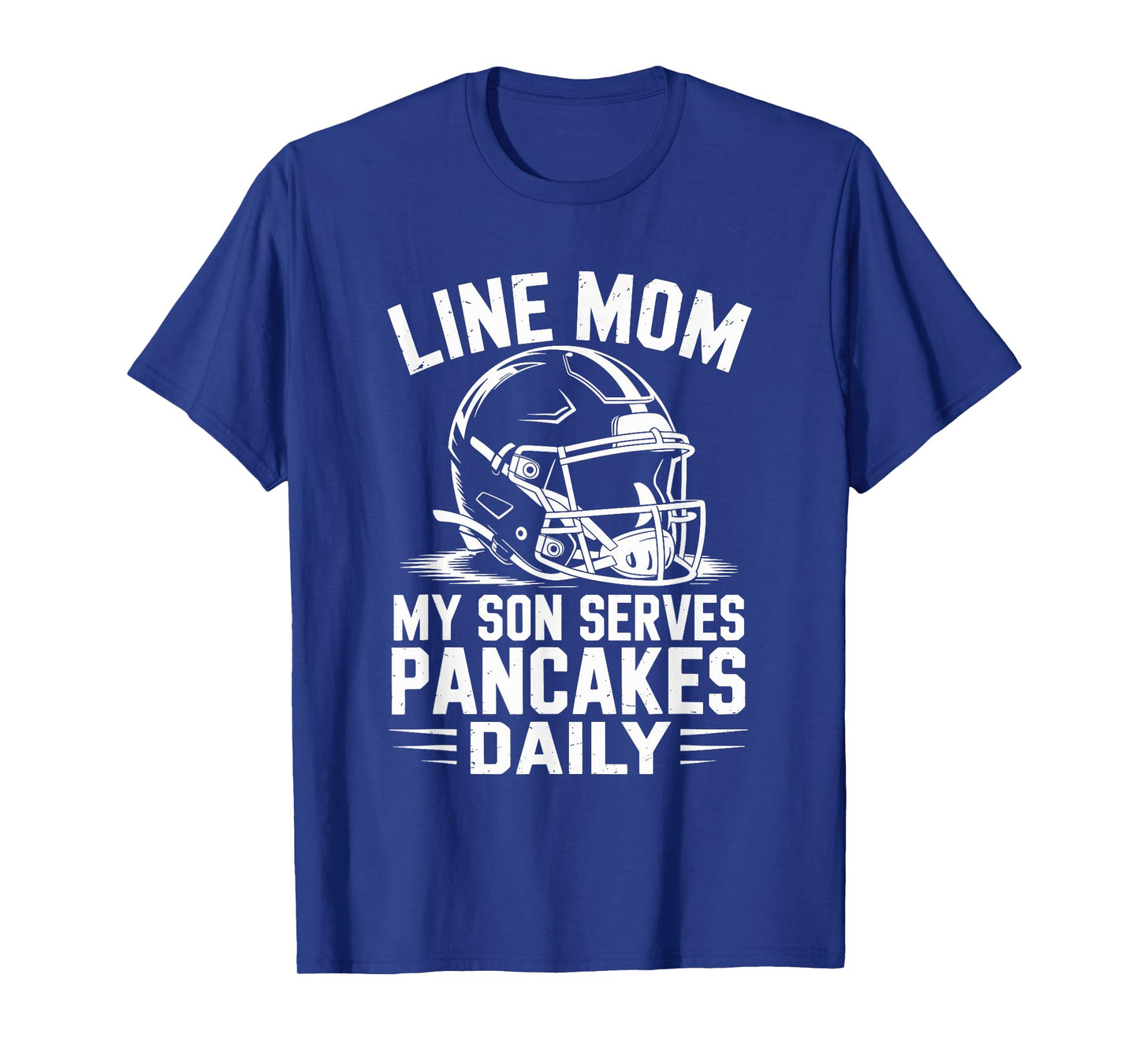 Football Player Team, Line Mom My Son Serves Pancakes Daily T-Shirt