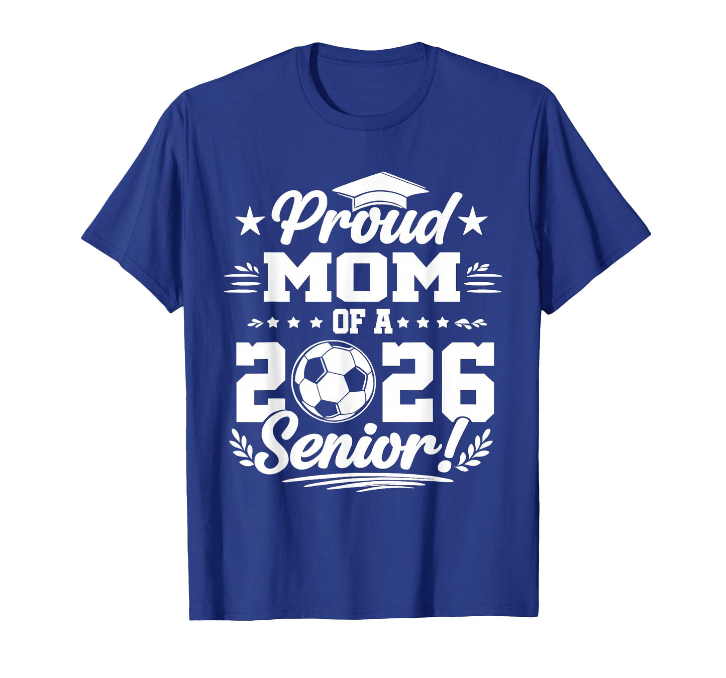 Proud Mom of A 2026 Senior Soccer Graduate T-Shirt