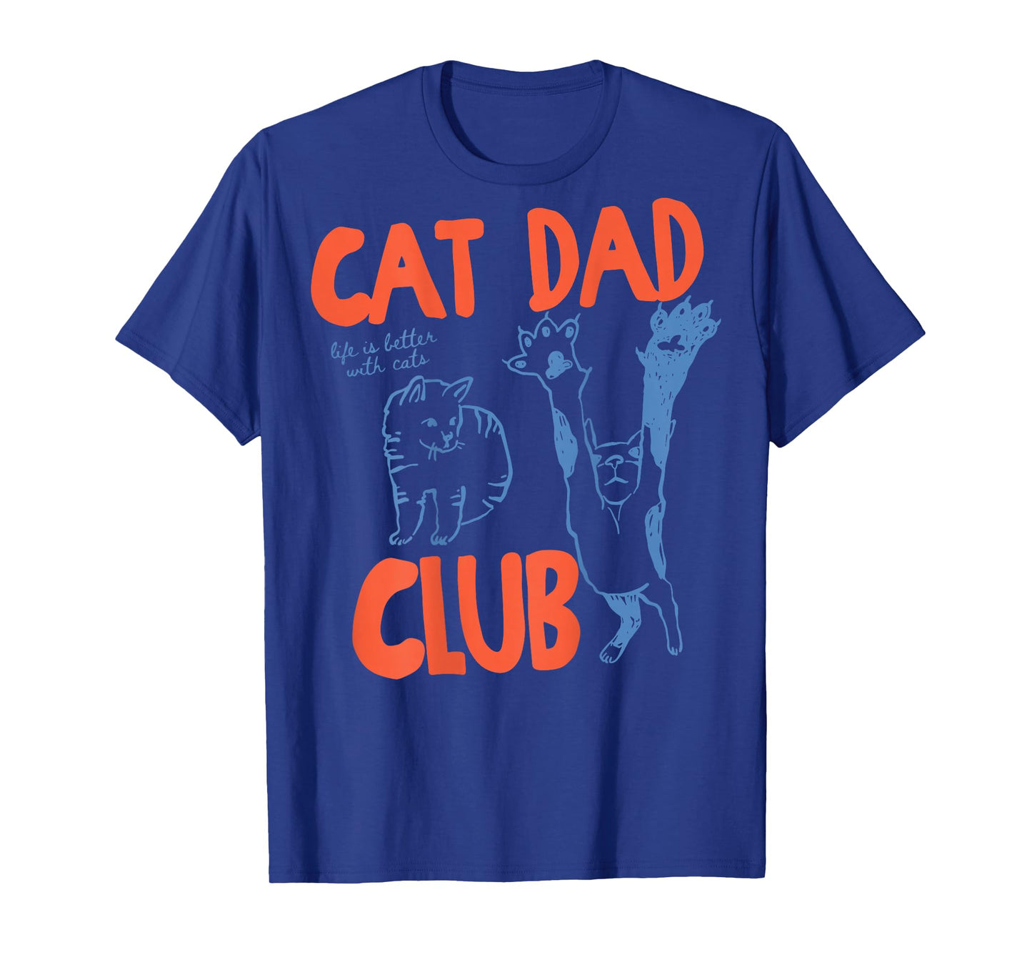 Cat Dad Club Life is Better with Cats Cat Dad ON Back T-Shirt