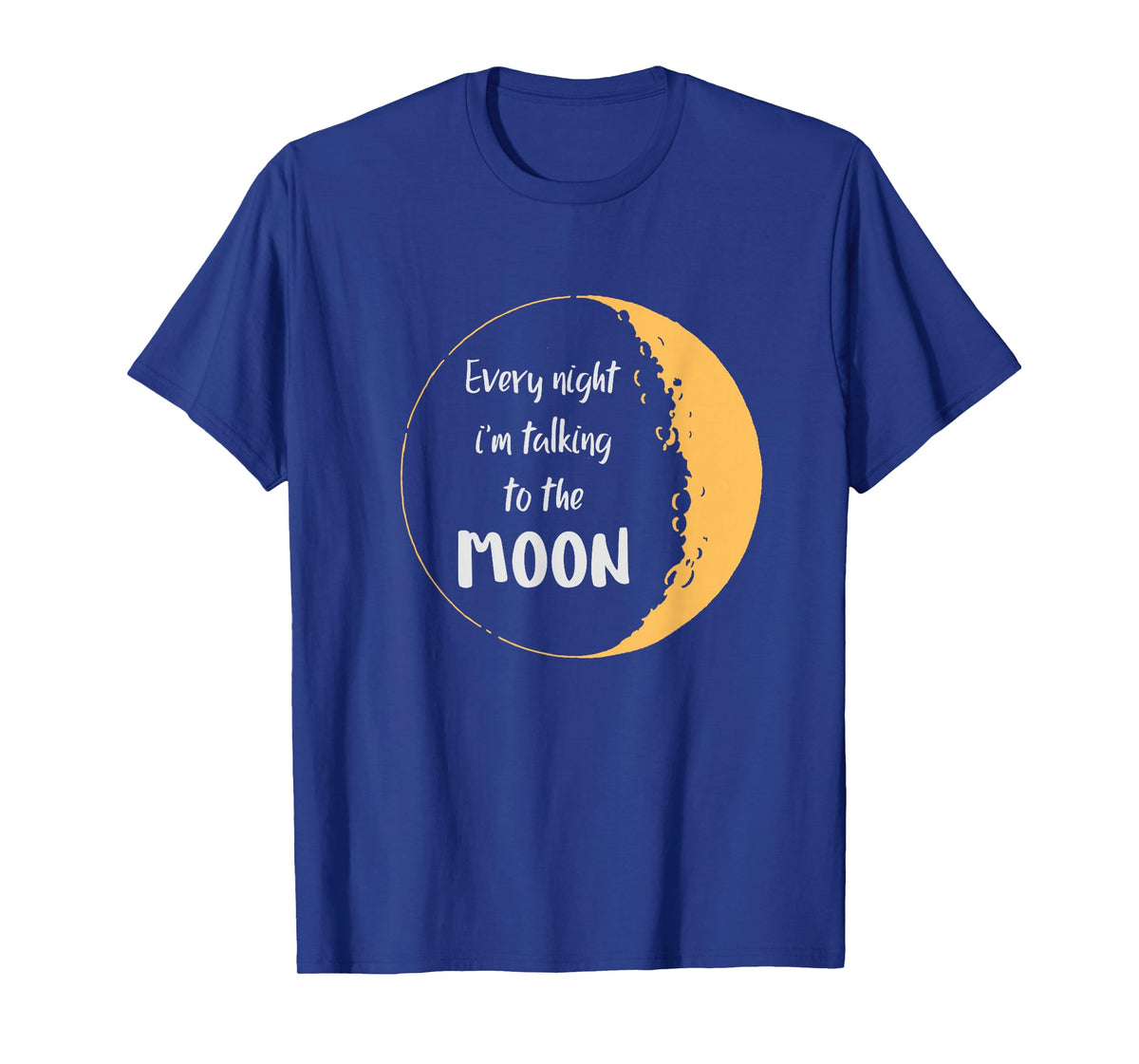 Every Night I’m Talking to The Moon Aesthetic Space T-Shirt