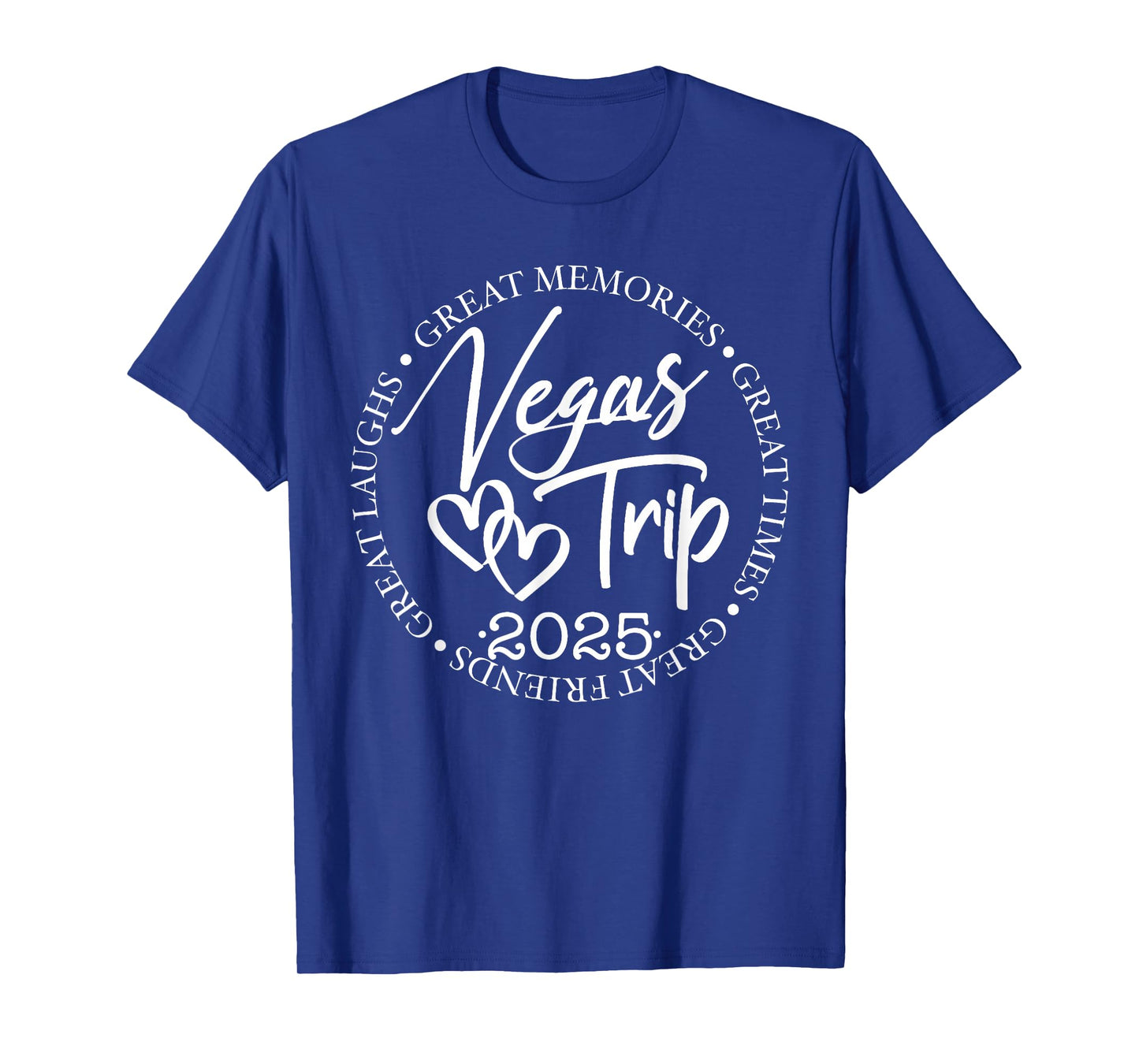 Vegas Trip 2025 Great Laughs Memories Times Friends Summer T-Shirt