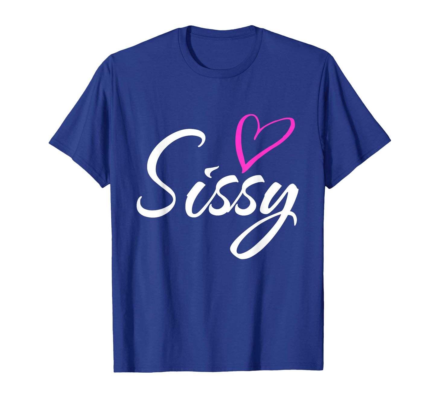 Sissy with Pink Heart Fun Aunt Grandma Mom Gift T-Shirt