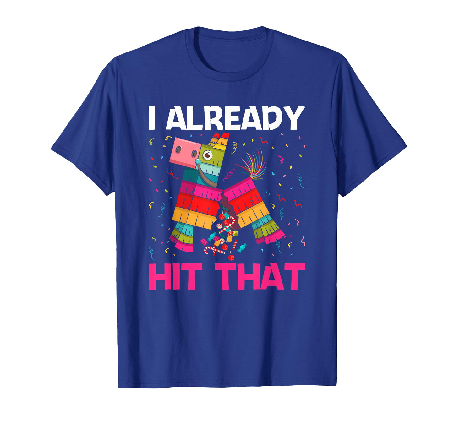 I Already Hit That Llama Funny Pinata T-Shirt