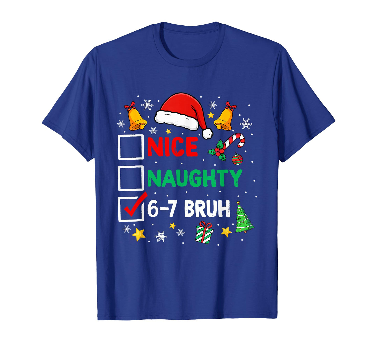 Funny 6-7 Bruh Christmas Checklist Cute Naughty Nice Holiday T-Shirt