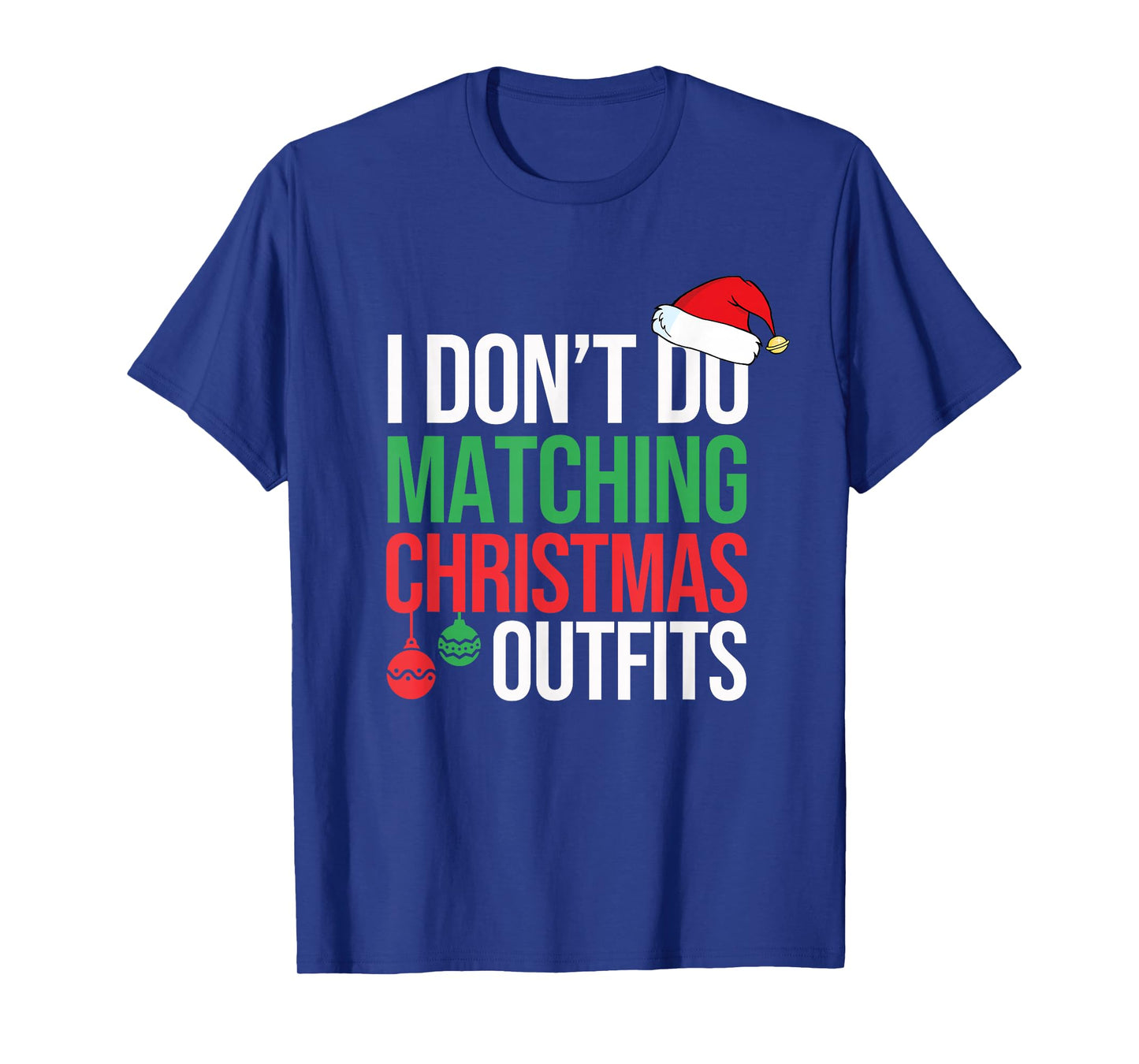 Family Christmas Pajamas I Dont Do Matching Christmas Outfit T-Shirt