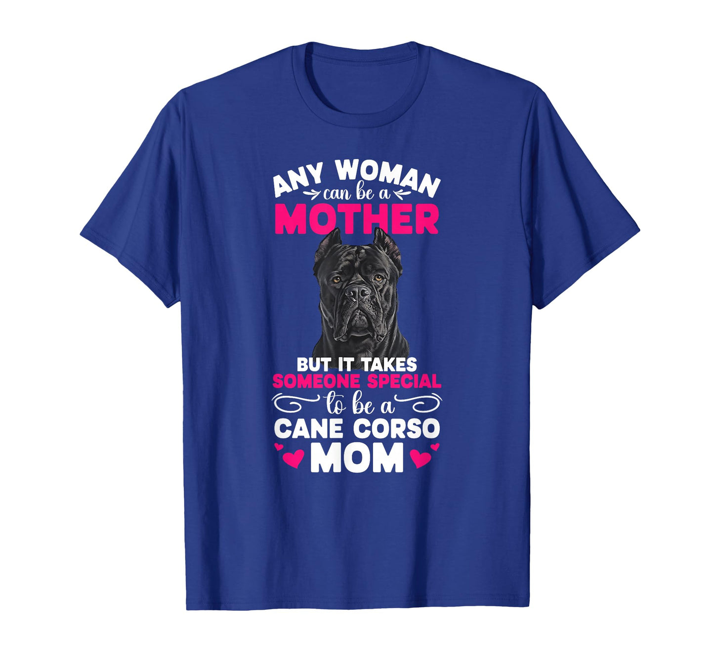 to Be A Cane Corso Mom Cane Corso Owner Cane Corso Lover T-Shirt