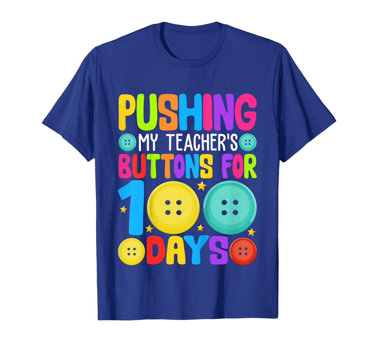 Pushing My Teacher's Buttons for 100 Days of School Kids T-Shirt