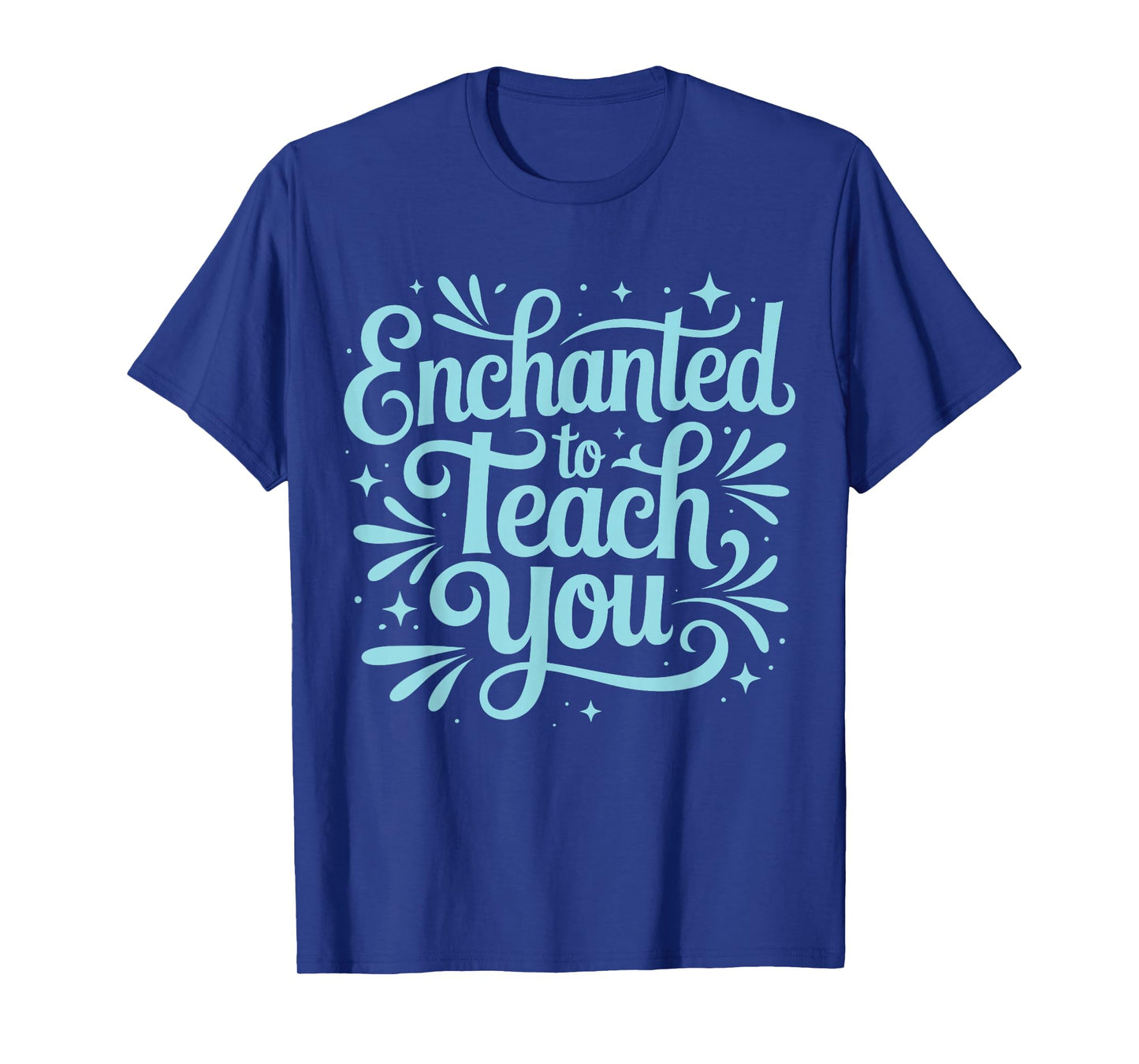 Enchanted to Teach You Cute Teacher, Paraprofessional T-Shirt
