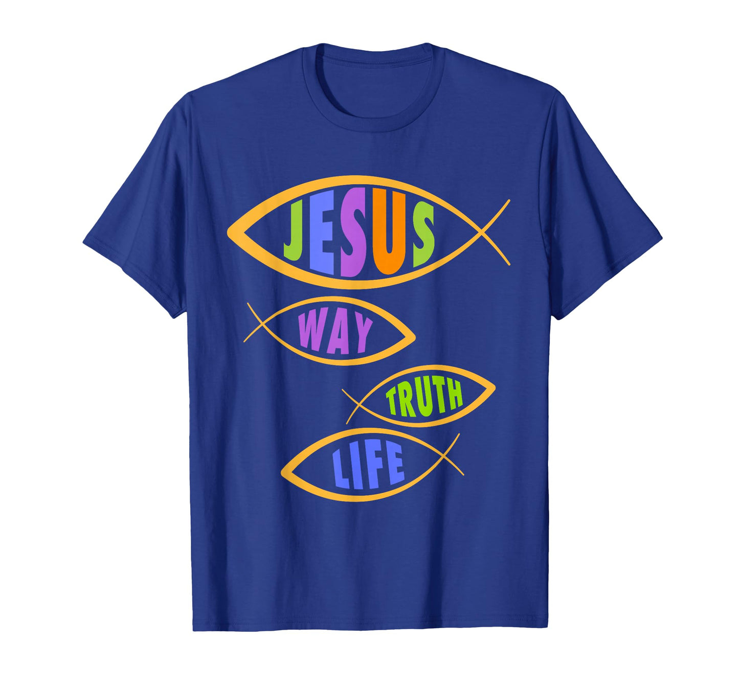 Bible Verse Christian Faith Jesus The Way Truth Life T-Shirt