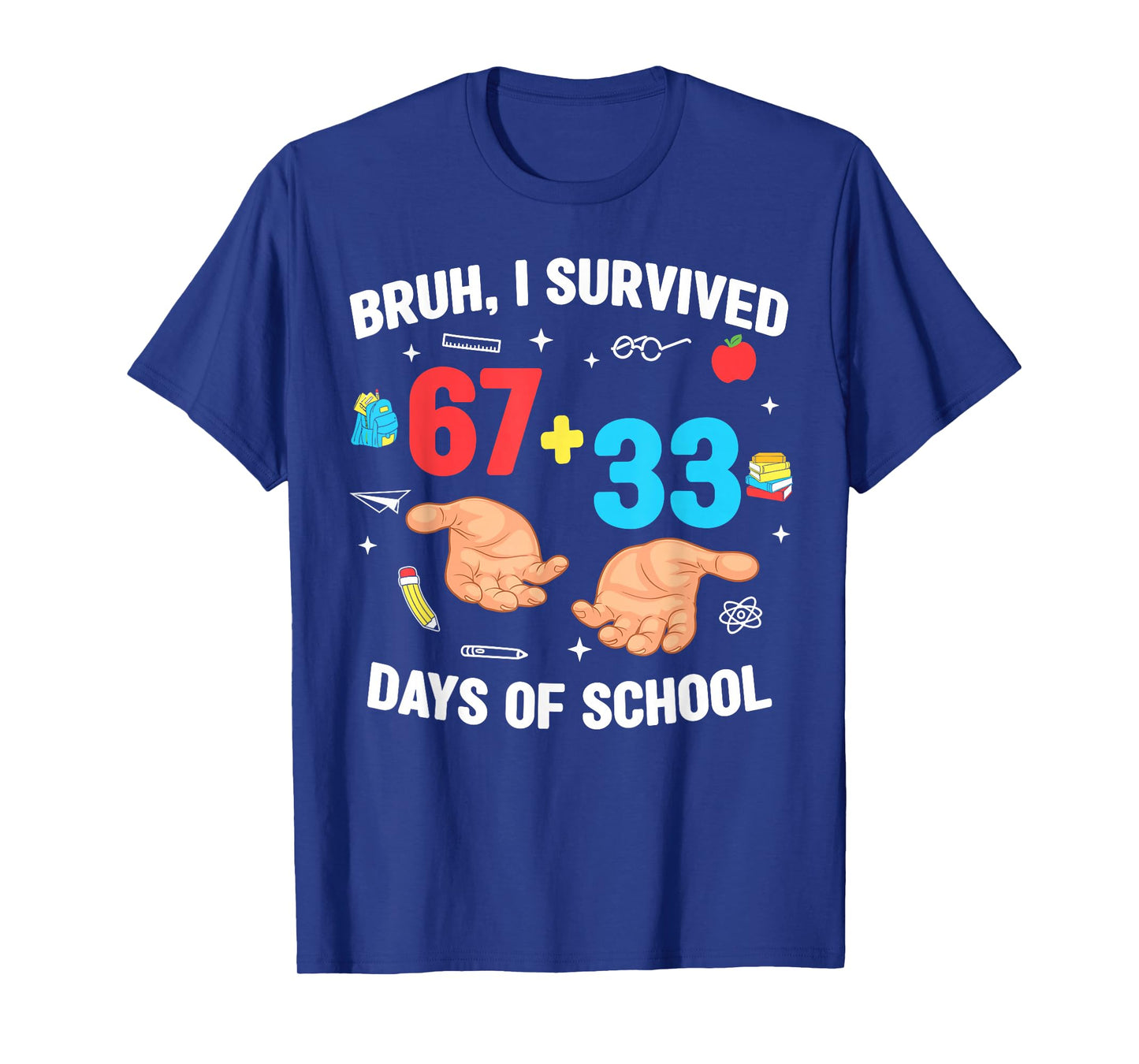 Bruh I Survived 67+33 Days of School 100th Day Funny 67 Meme T-Shirt
