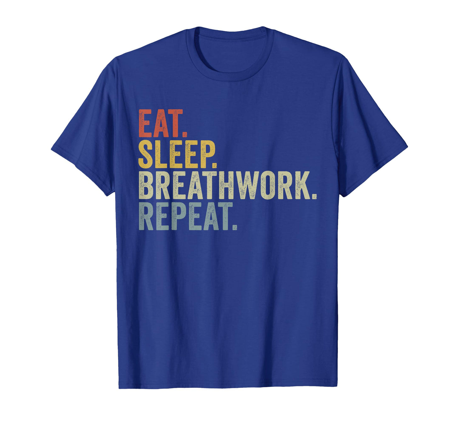 Eat Sleep Breathwork Repeat Funny Mindfulness T-Shirt