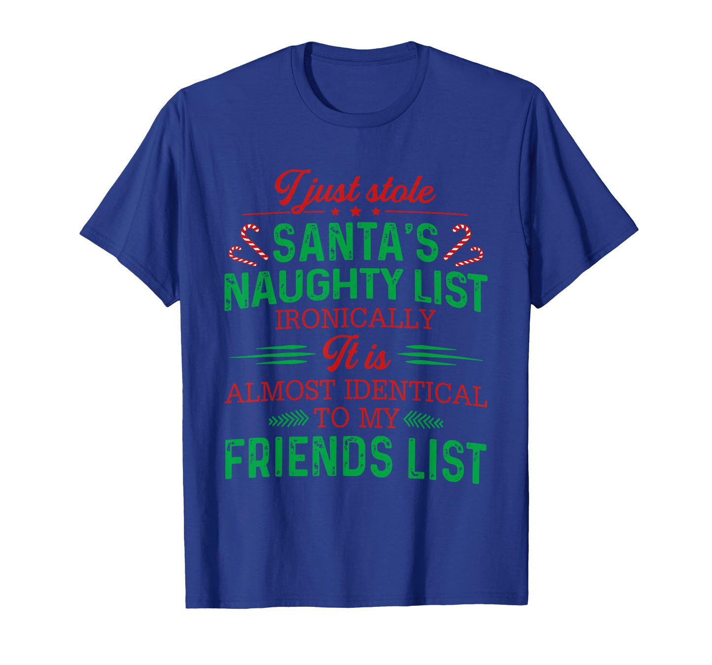 I Just Stole Santa's Naughty List Ironically It is Almost T-Shirt