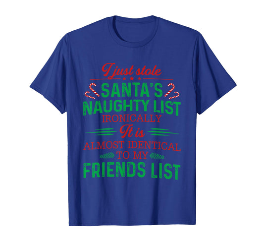I Just Stole Santa's Naughty List Ironically It is Almost T-Shirt