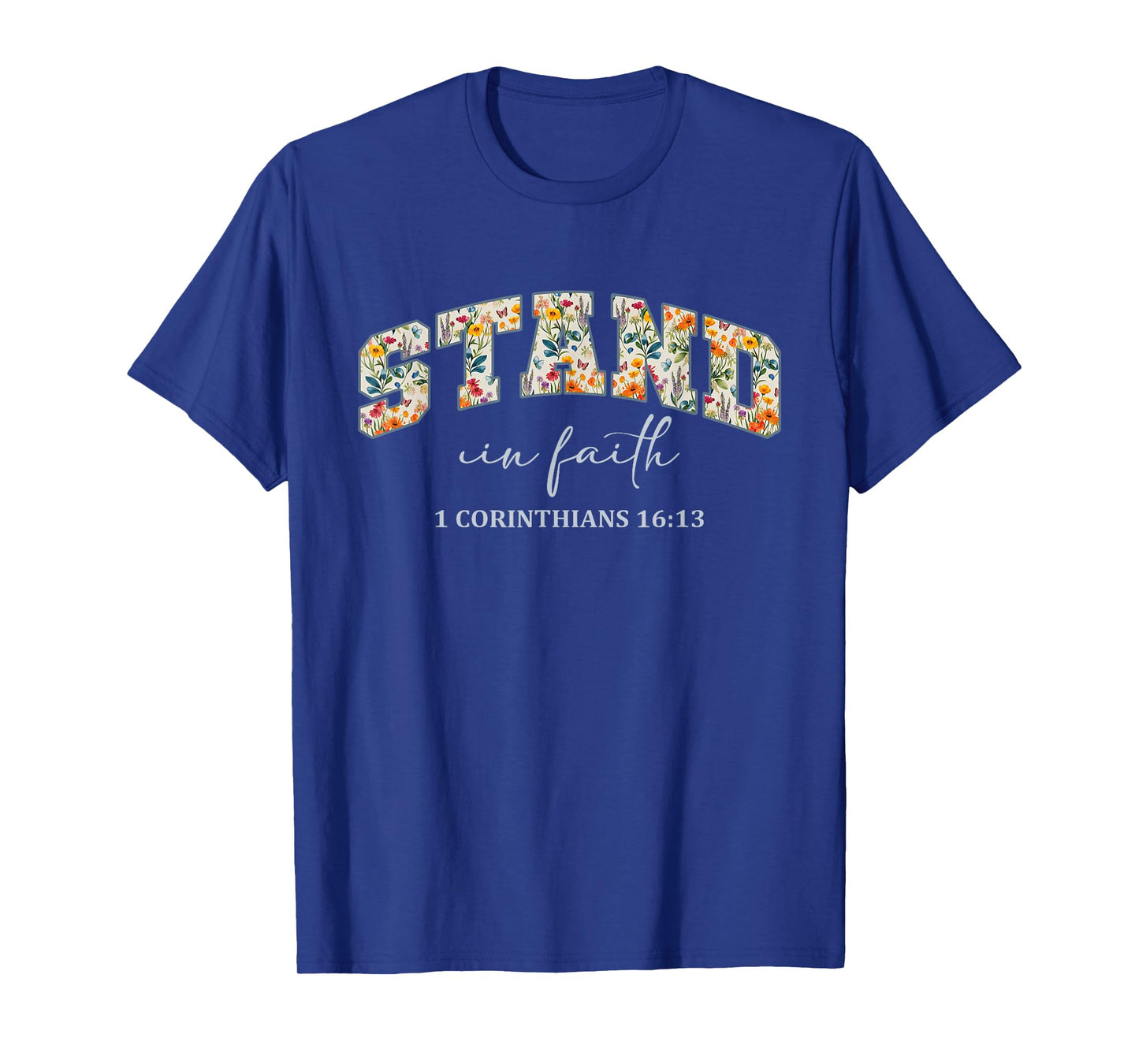 Stand in Faith Christians Religion Bible Scripture Message T-Shirt