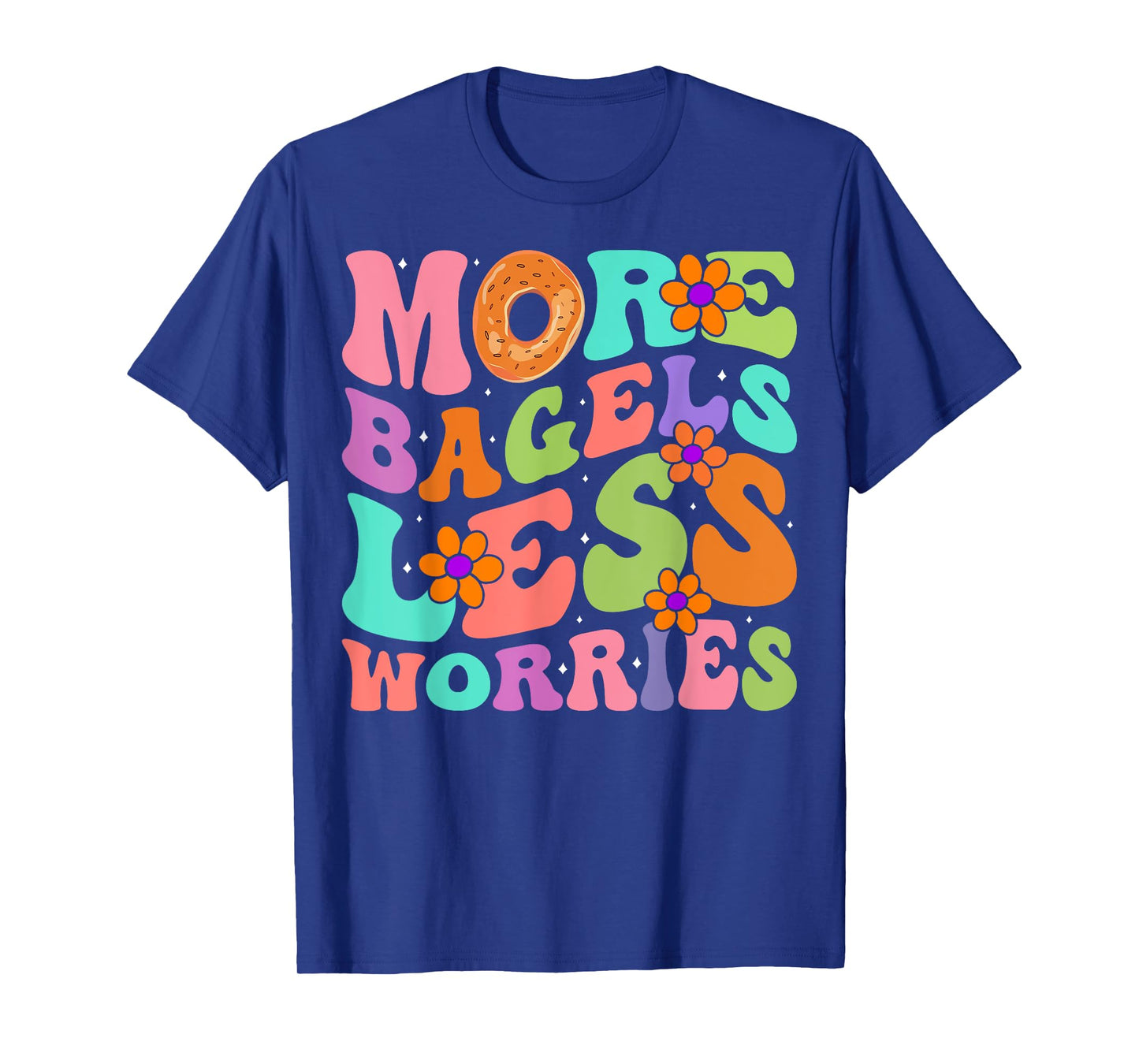 More Bagels Less Worries Groovy Bagel Lover Gifts Men Women T-Shirt
