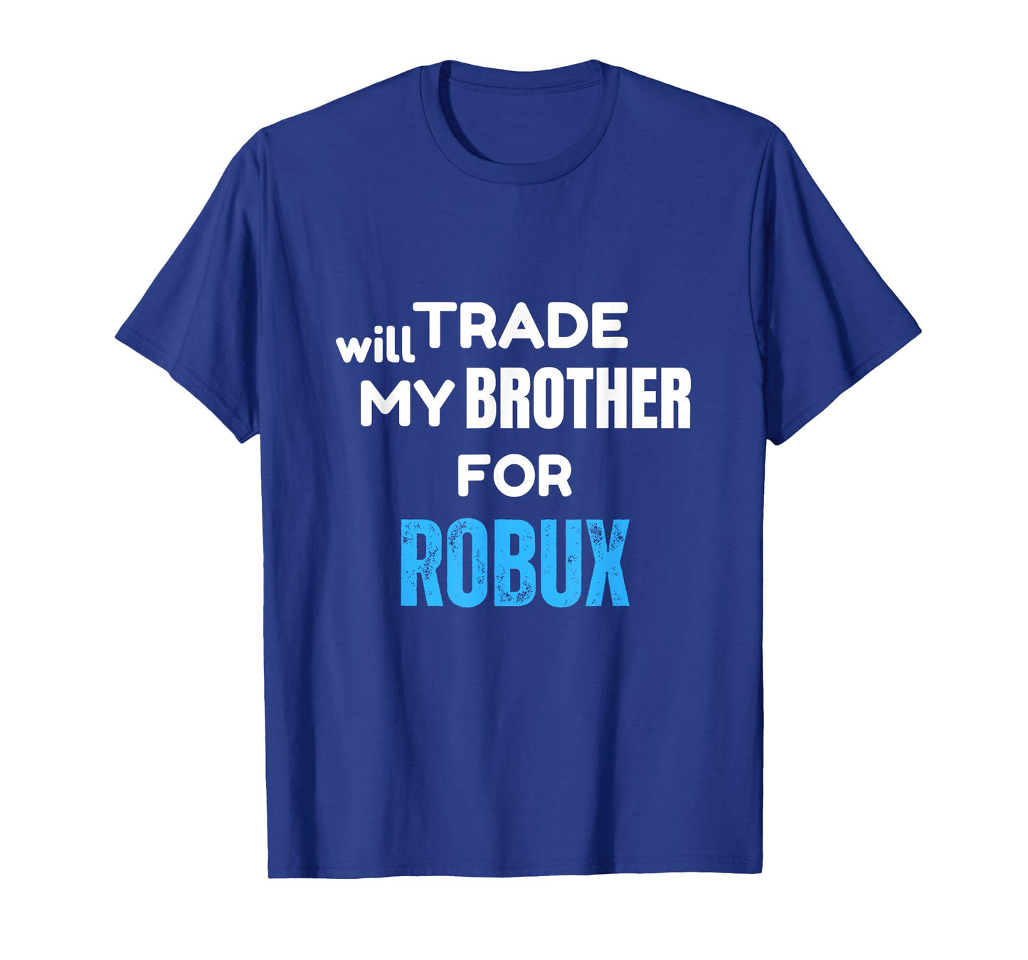 Will Trade My Brother for Robux, Funny Gaming Kids Apparel T-Shirt