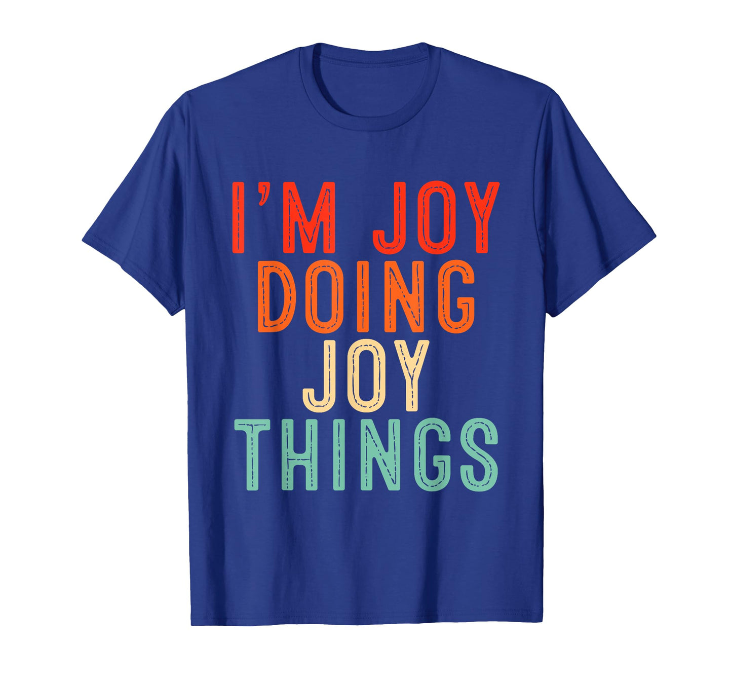 I'm Joy Doing Joy Things Funny Gifts Christmas Idea T-Shirt