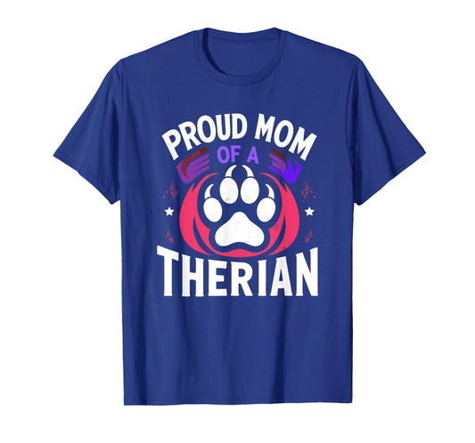 Proud Mom of A Therian Furries Otherkin Nonhuman Fursona Pun T-Shirt