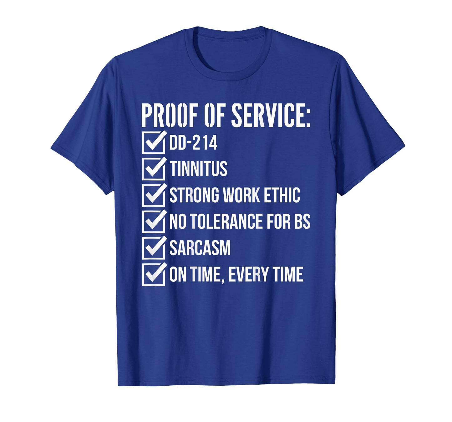 Proof of Service T for Military Veterans T-Shirt