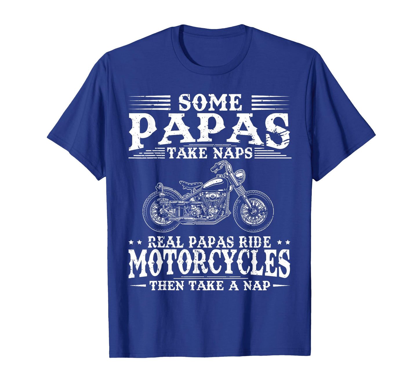 Real Papas Ride Motorcycles Then Take Naps Funny Biker Rider T-Shirt