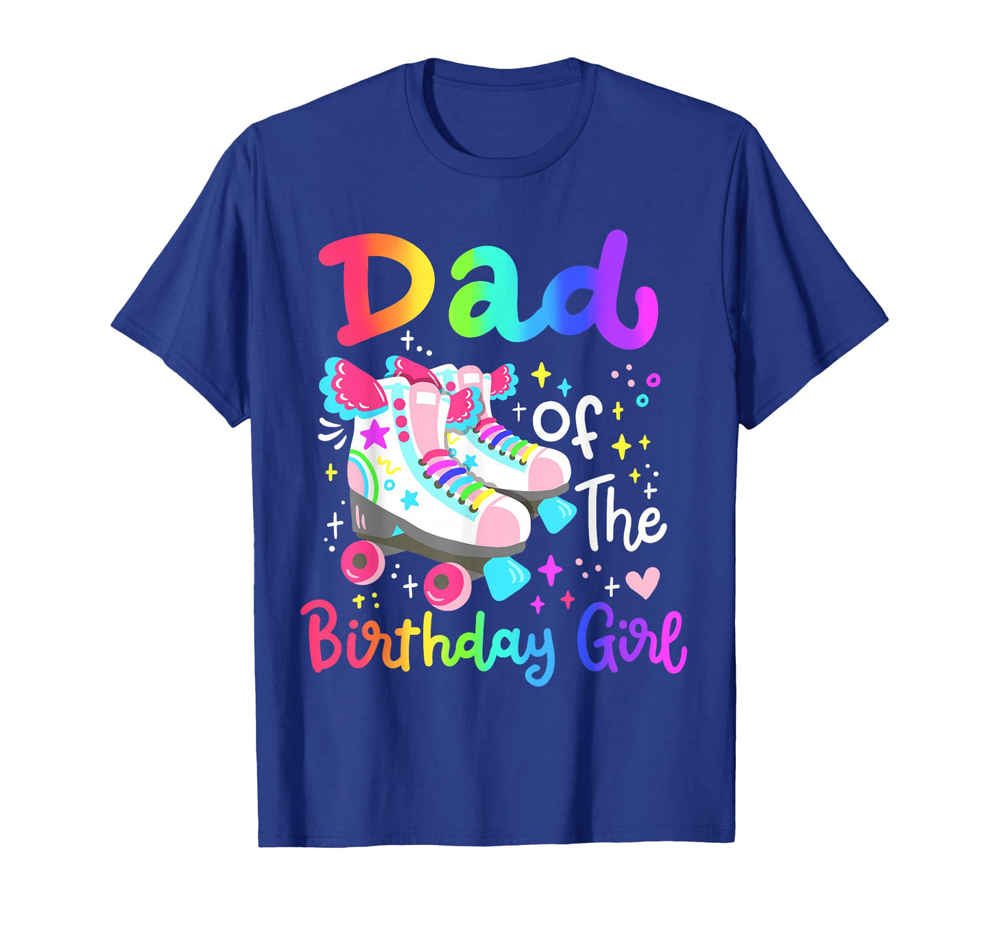 Dad of the Birthday Girl Skater Roller Skate Family Party T-Shirt