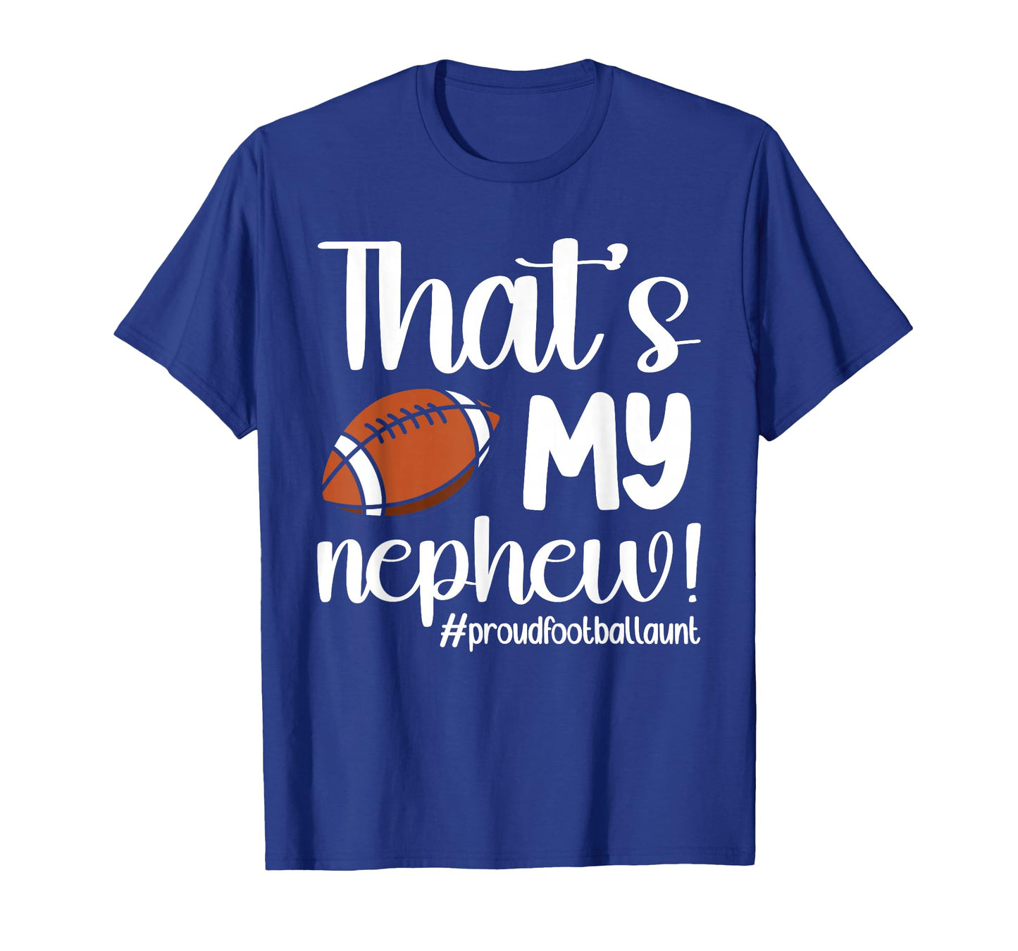 That's My Nephew Proud Football Aunt Football Auntie T-Shirt