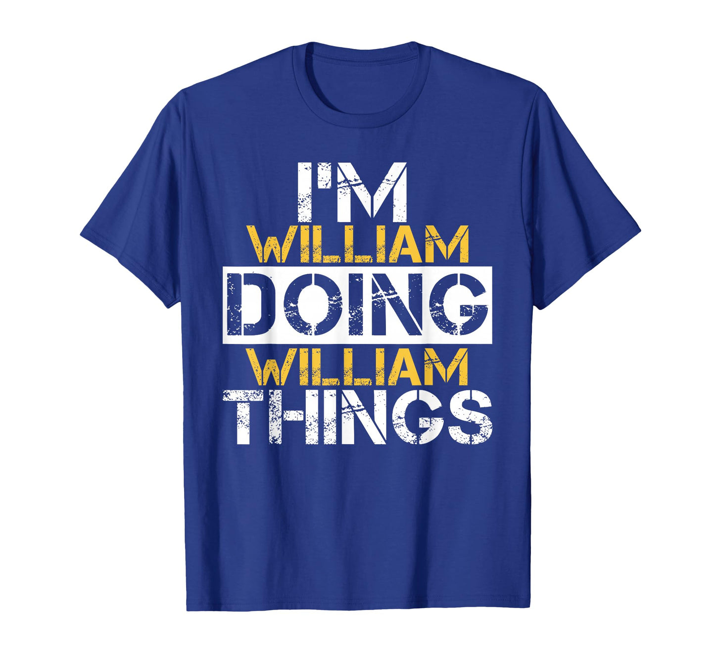 I'm William Doing William Things T-Shirt Name William T-Shirt
