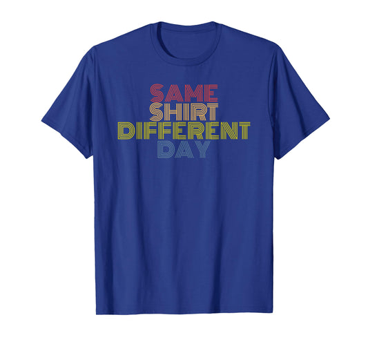 Same Shirt Different Day Retro 70s Vintage T-Shirt