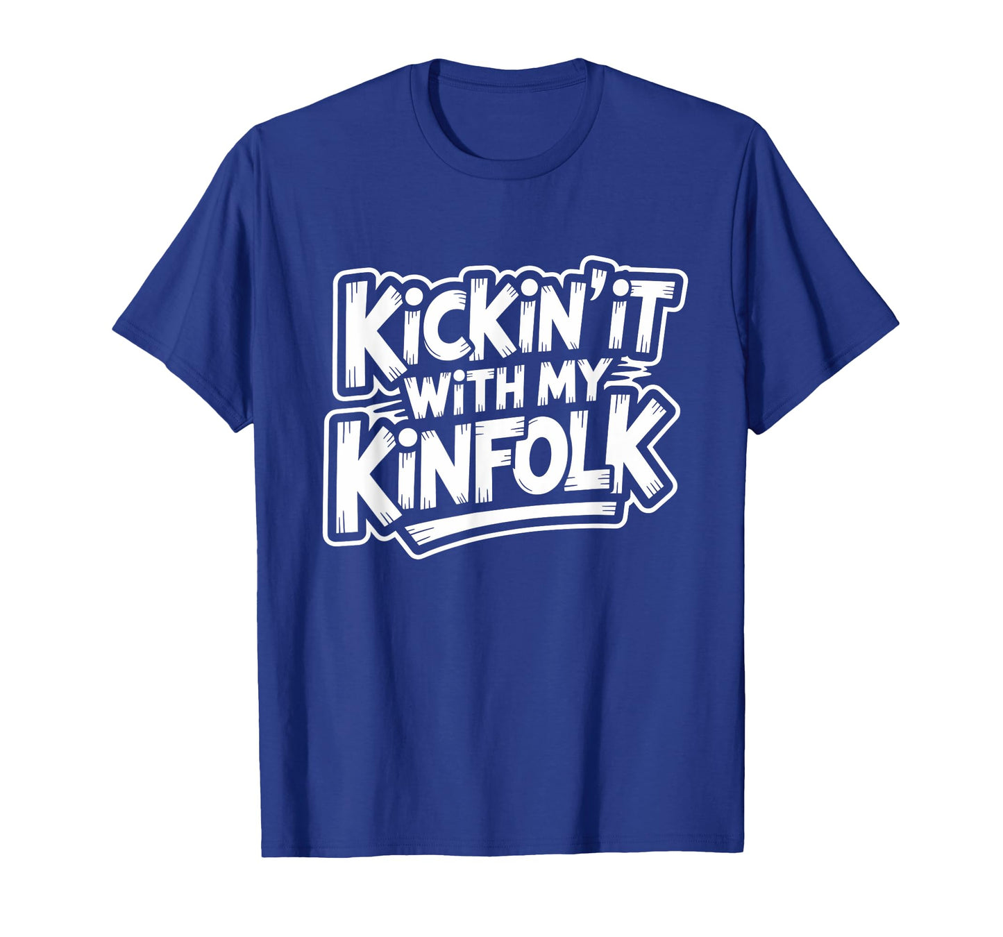 Kickin' It With My Kinfolk Funny Family Reunion T-Shirt