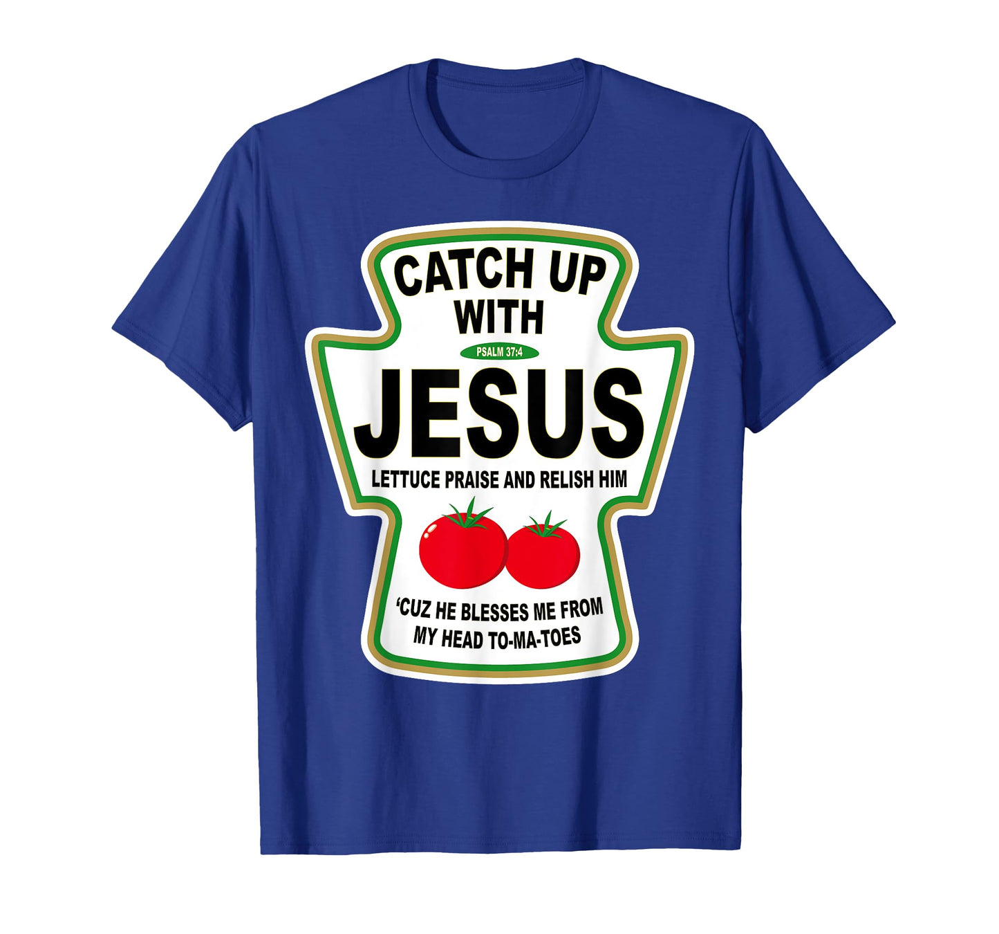 Christian Catch Up With Jesus Ketchup T-Shirt
