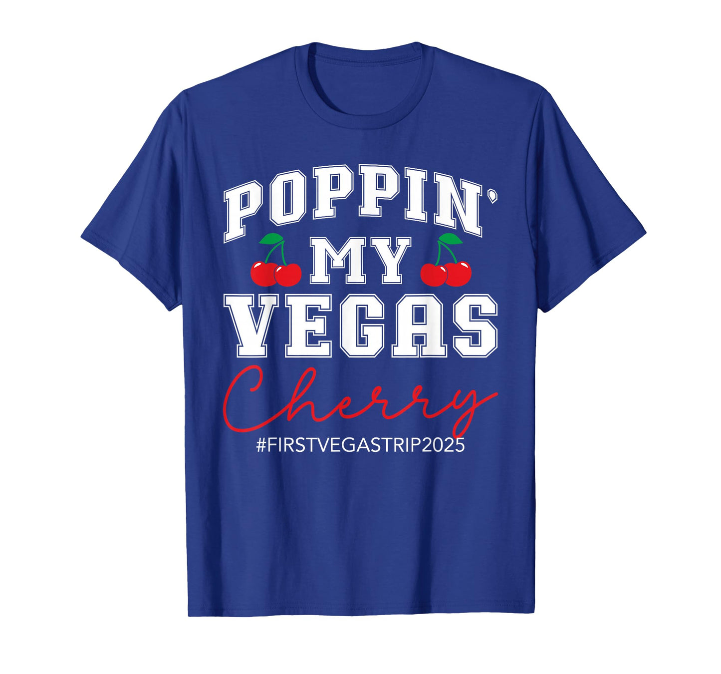 Poppin' My Vegas Cherry First Vegas Trip 2025 Vacation Party T-Shirt
