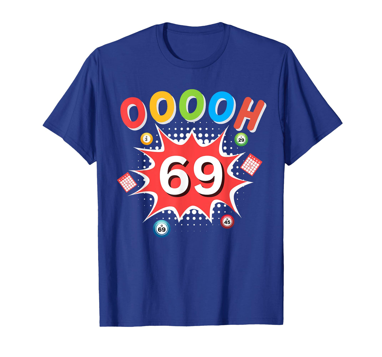 OOOOH 69 Bingo Ball Humor Bingo For Bingo Game Player T-Shirt