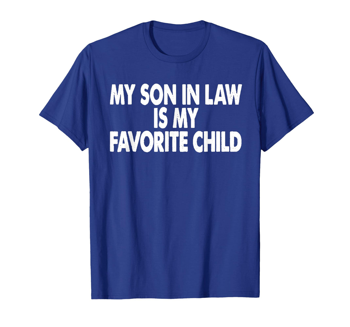 My Son in Law is My Favorite Child Funny Family Humor Retro T-Shirt