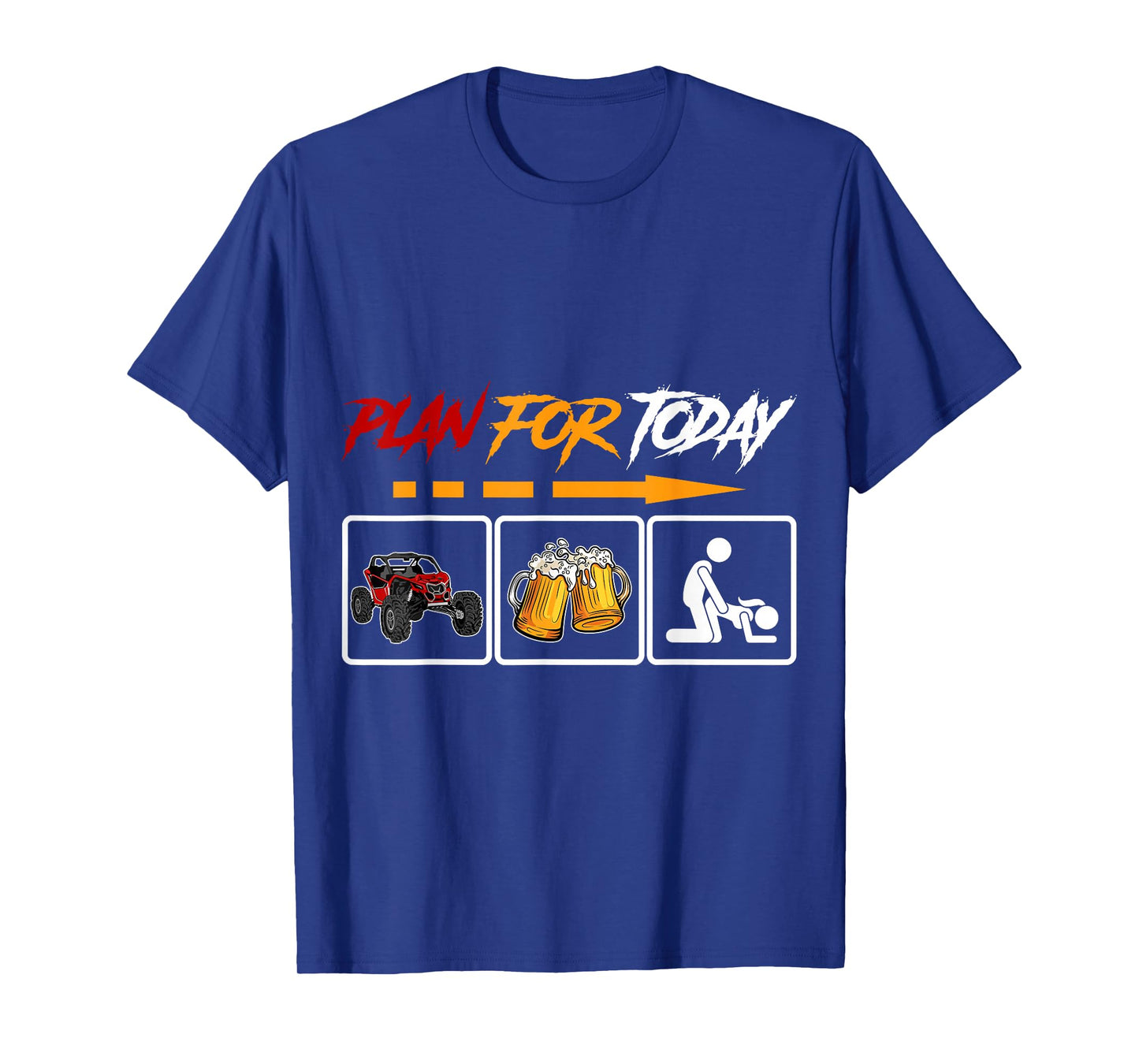 SXS UTV Plan For Today Offroad Adventure Racing T-Shirt