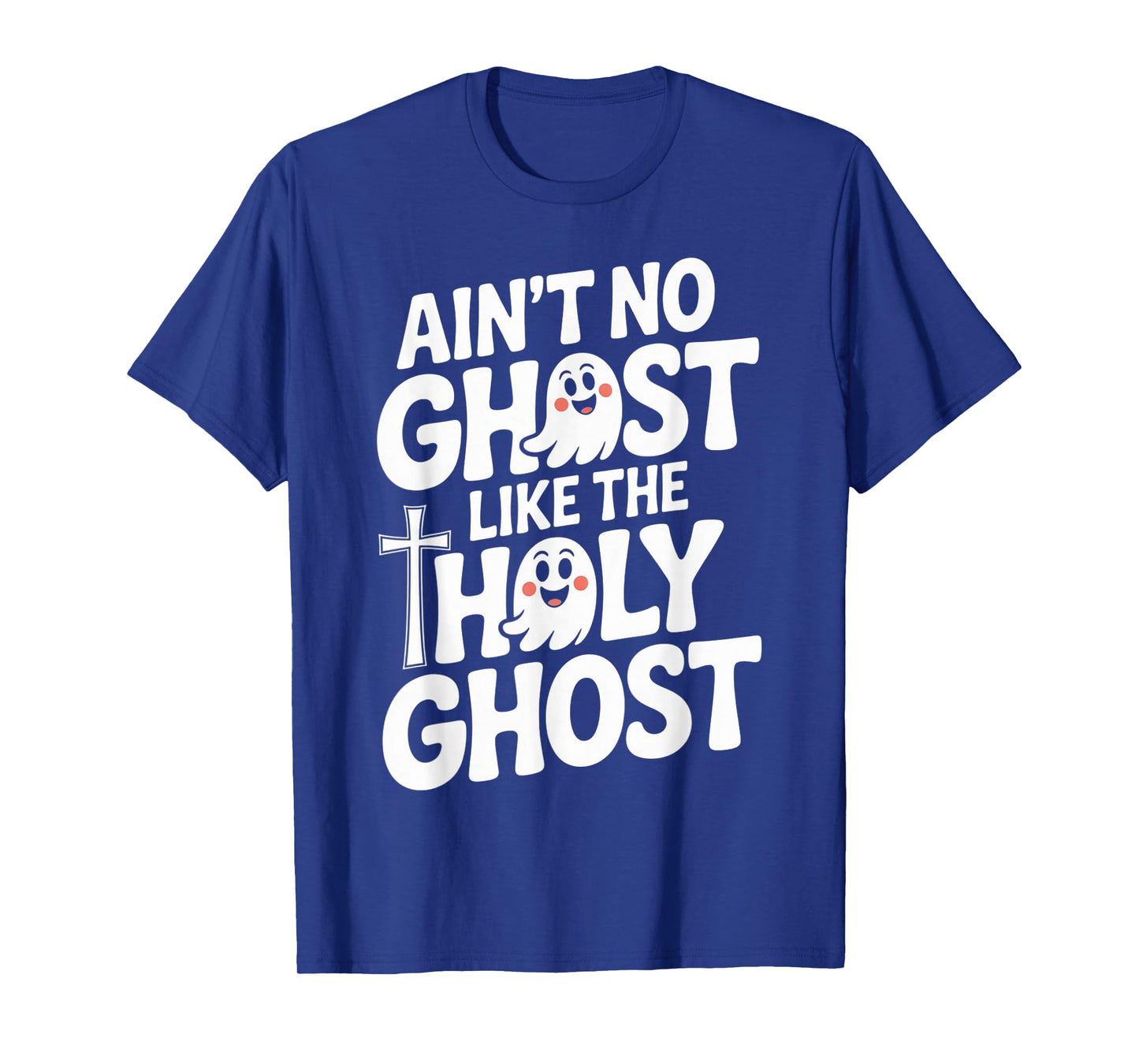 Ain’t No Ghost Like The Holy Ghost Christian Bible Halloween T-Shirt