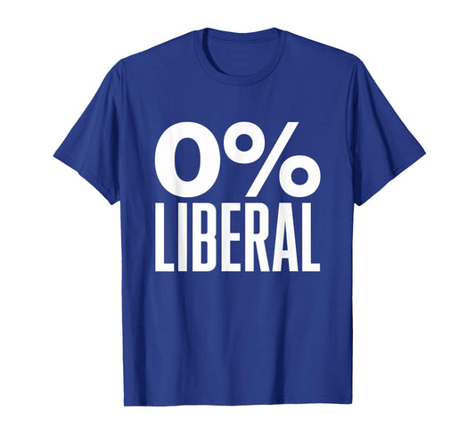 0% Liberal Tshirt Zero Percent Anti Liberal Republican T-Shirt