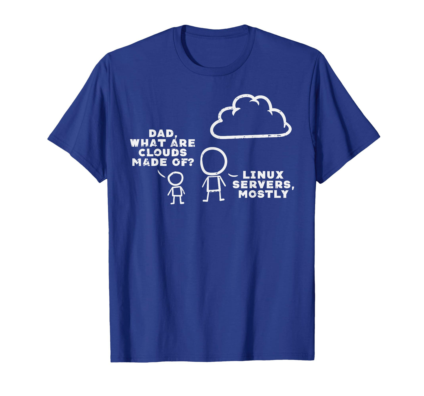 Dad What Are Clouds Made Of Linux Servers IT Programmer Men T-Shirt