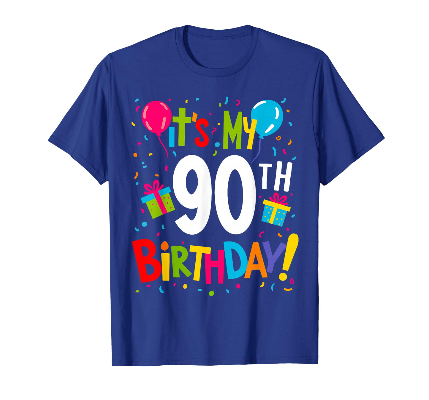 It's My 90th Birthday 90-Year Happy Birthday Men Women T-Shirt