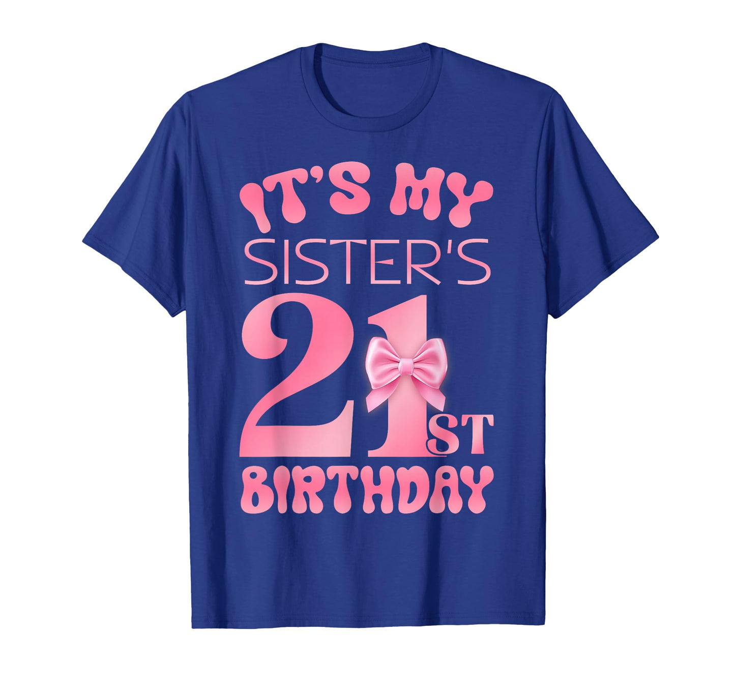 It's My Sister's 21st Birthday Girl Pink Party Themes T-Shirt