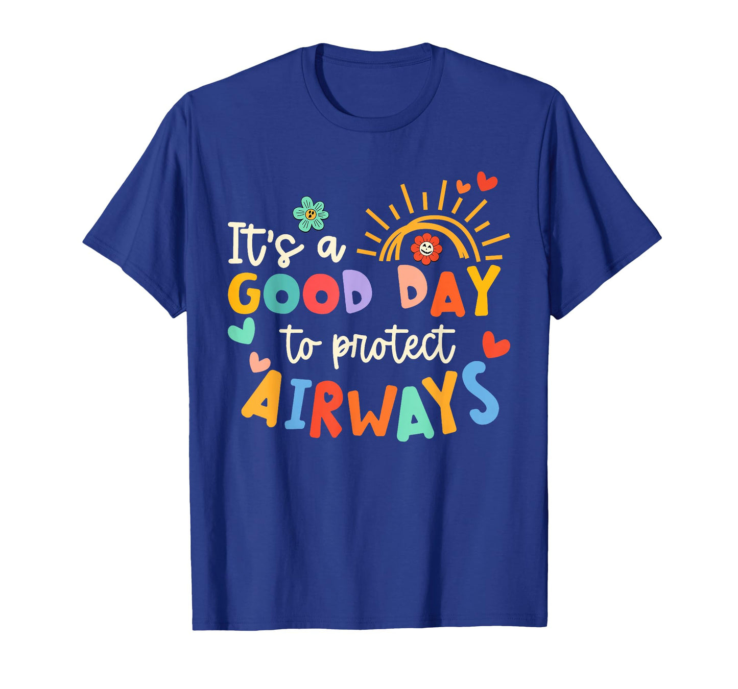 It's A Good Day To Protect Airways Tee Respiratory Therapist T-Shirt