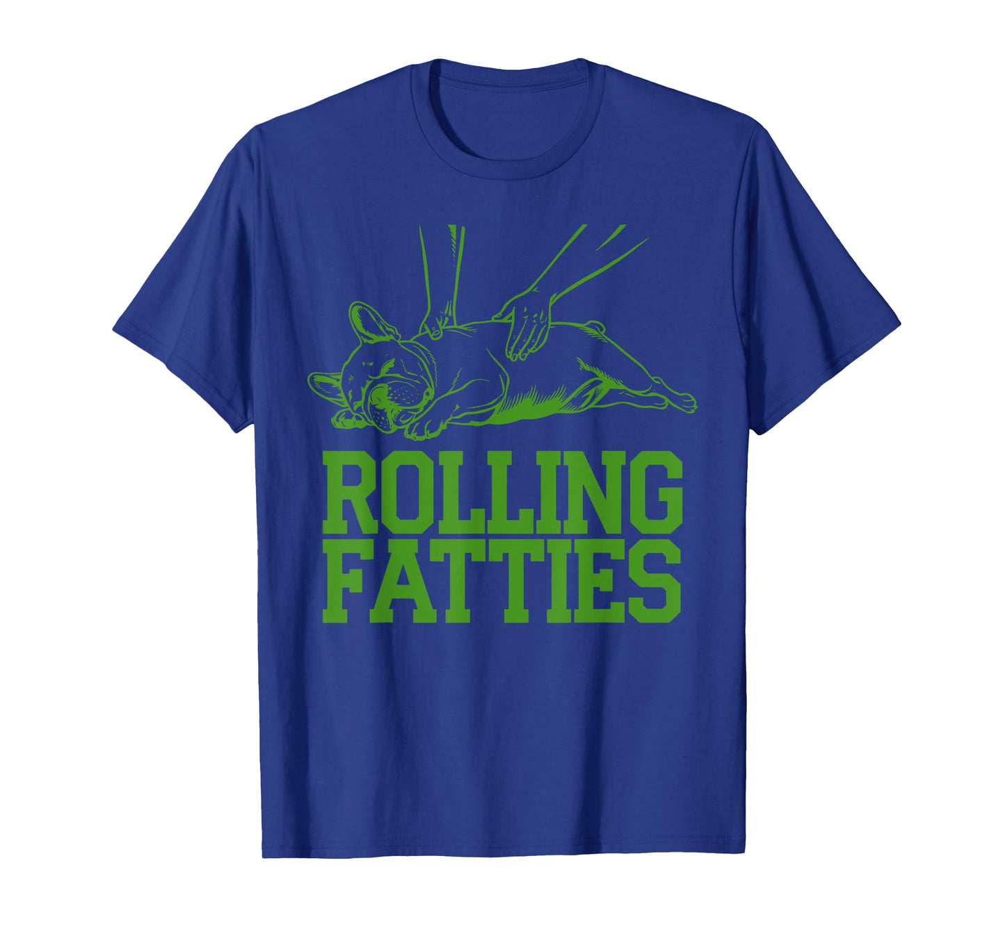 French Bulldog Rolling Fatties Funny Dog Lover Puppy Owner Men Women T-Shirt