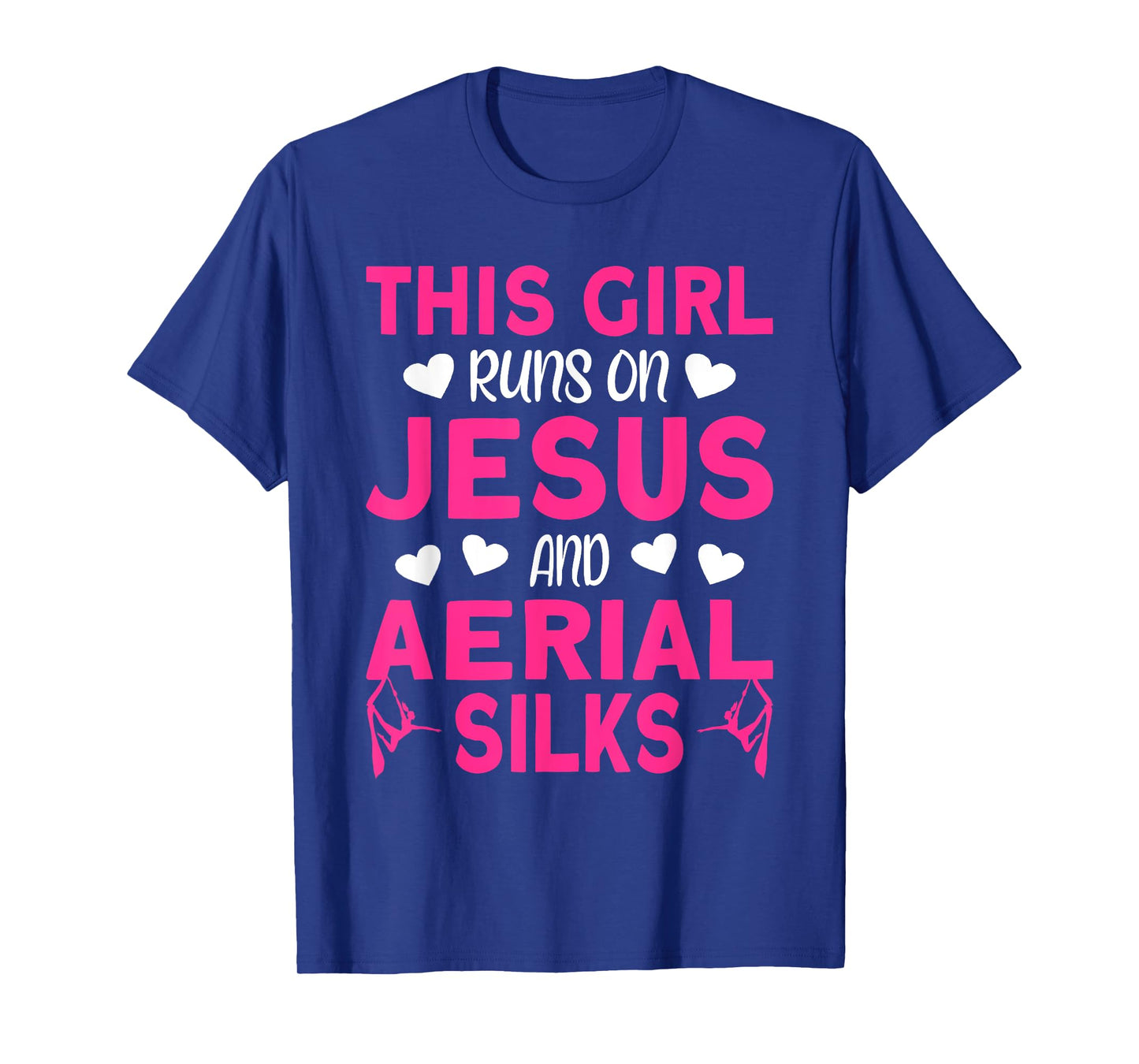 Aerialist This Girl runs on Jesus and Aerial Silks T-Shirt
