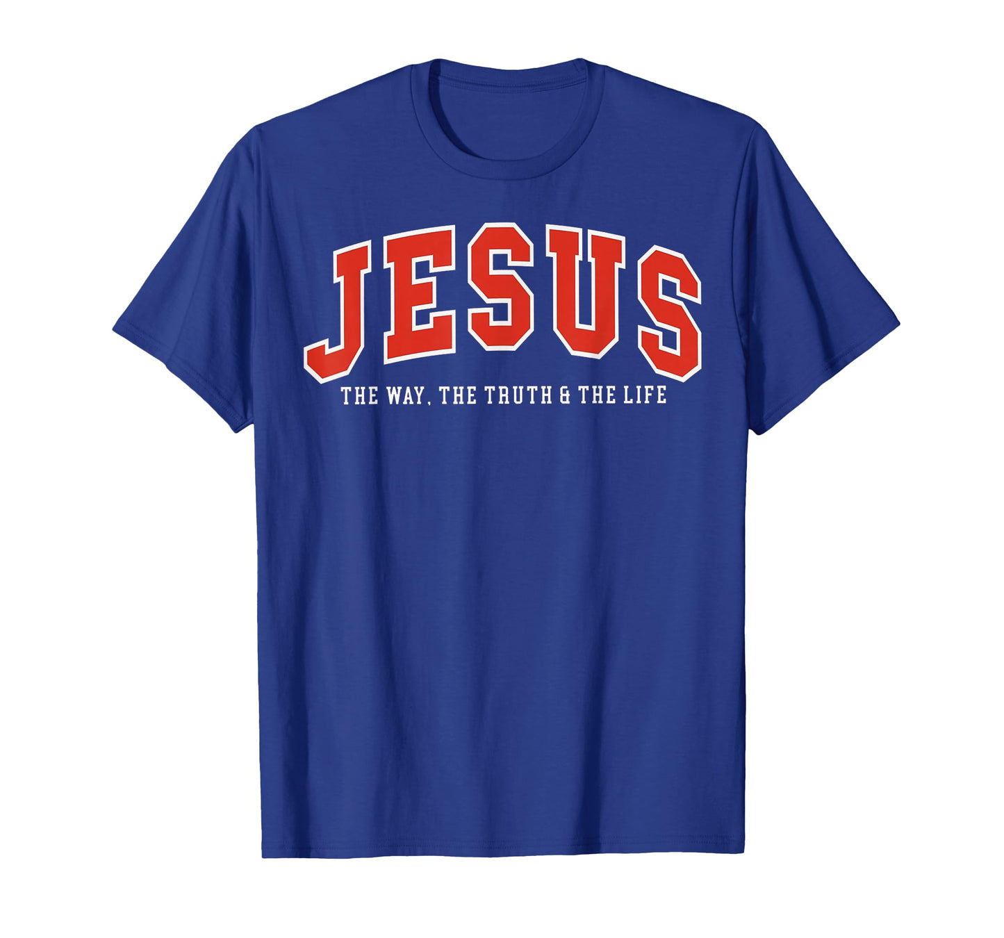 Jesus The Way The Truth The Life Bible Verse T-Shirt