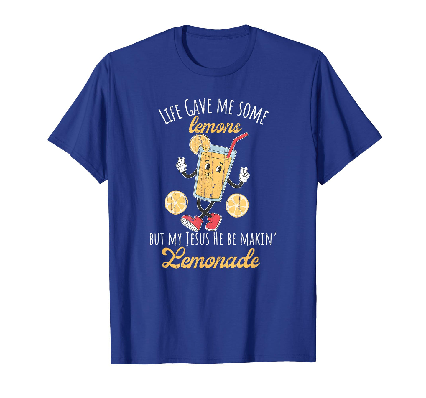 Life Gave Me Some Lemons But My Jesus He Be Makin' Lemonade T-Shirt