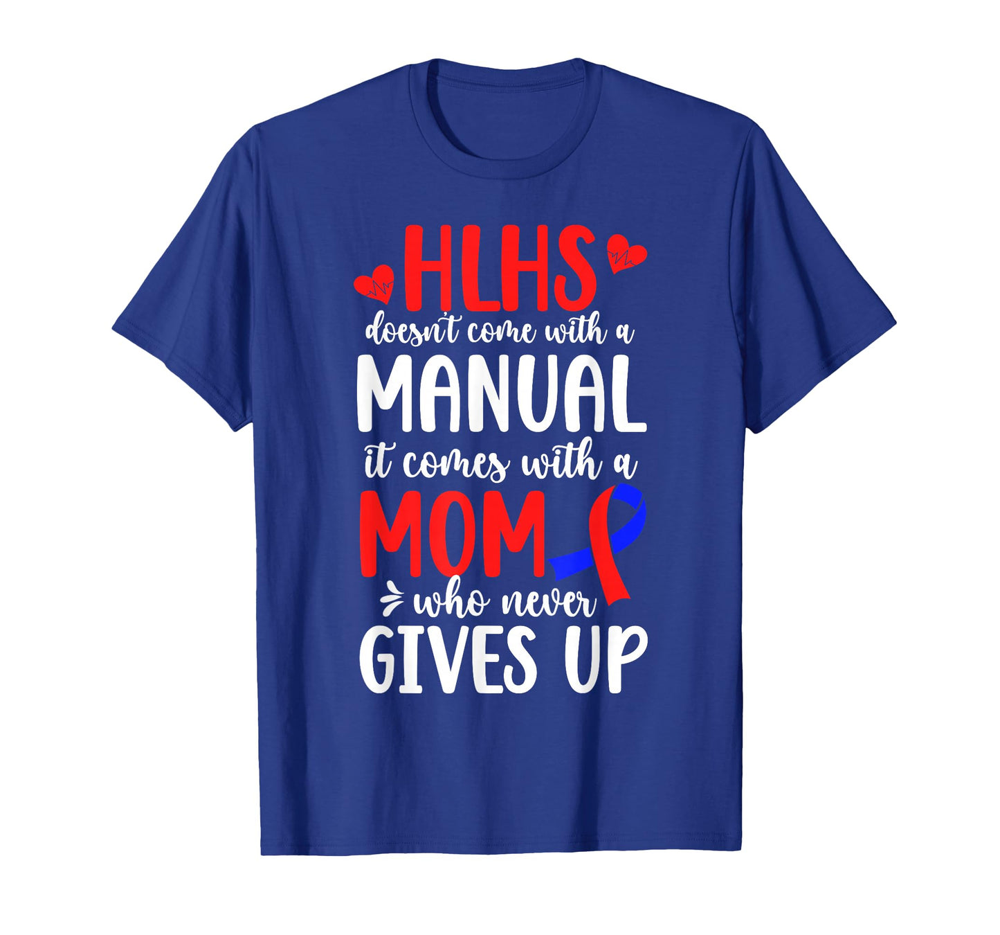 Proud HLHS Mom of A HLHS Warrior Mother HLHS Awareness T-Shirt