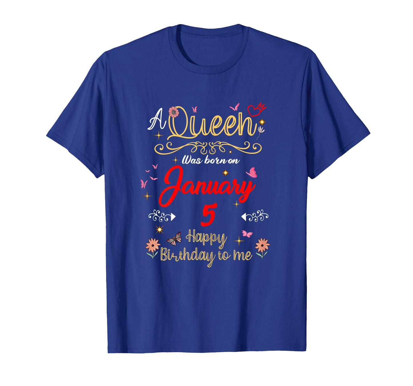 January 5 Birthday A Queen was Born in 5th January T-Shirt