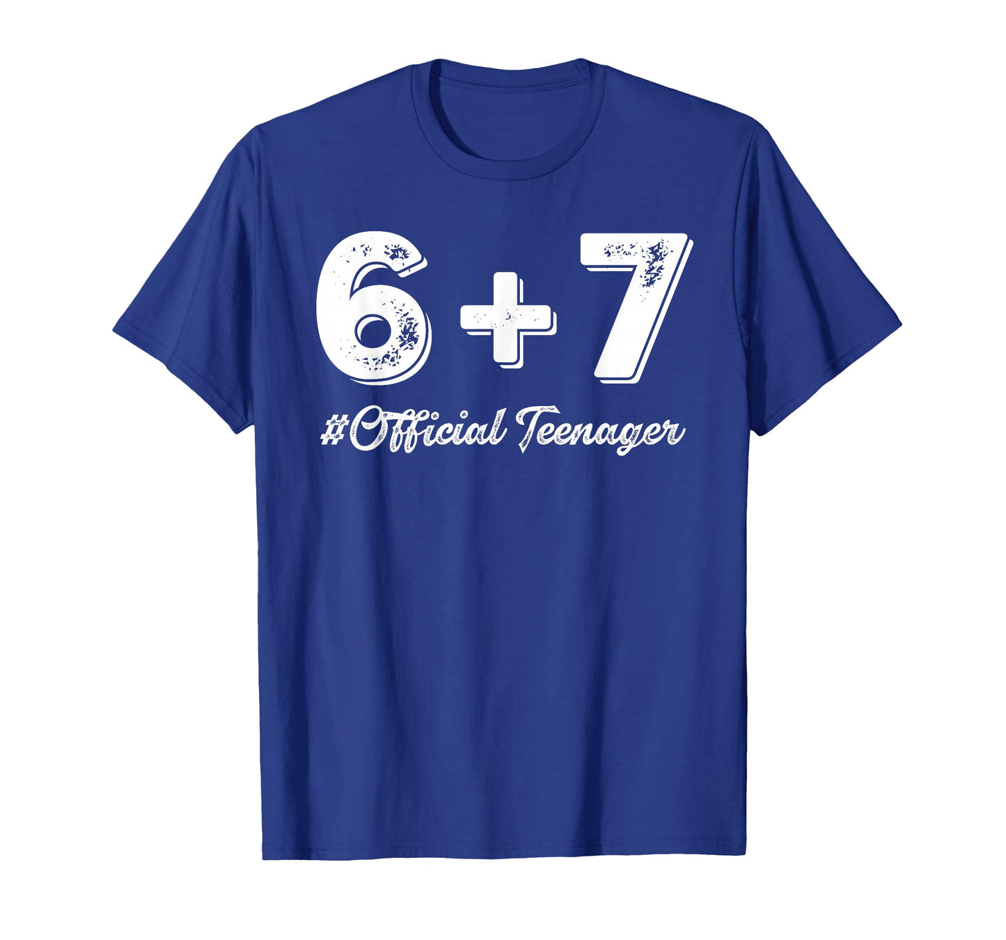 13th Birthday Official Teenager Six Seven 6+7 = 13 Years Old T-Shirt